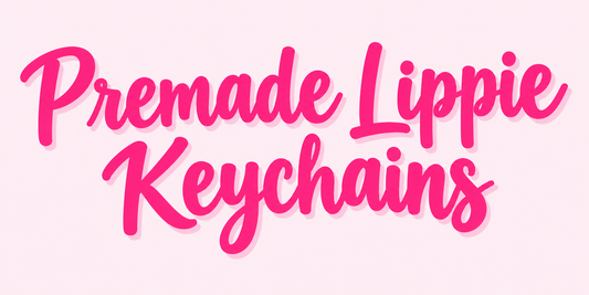 PRE MADE Lippie keychains